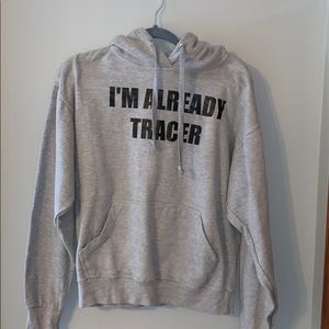 Funny meme “I’m already Tracer” sweatshirt